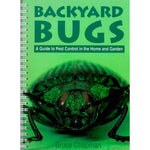 Backyard Bugs (A guide to pest control in the home and garden)